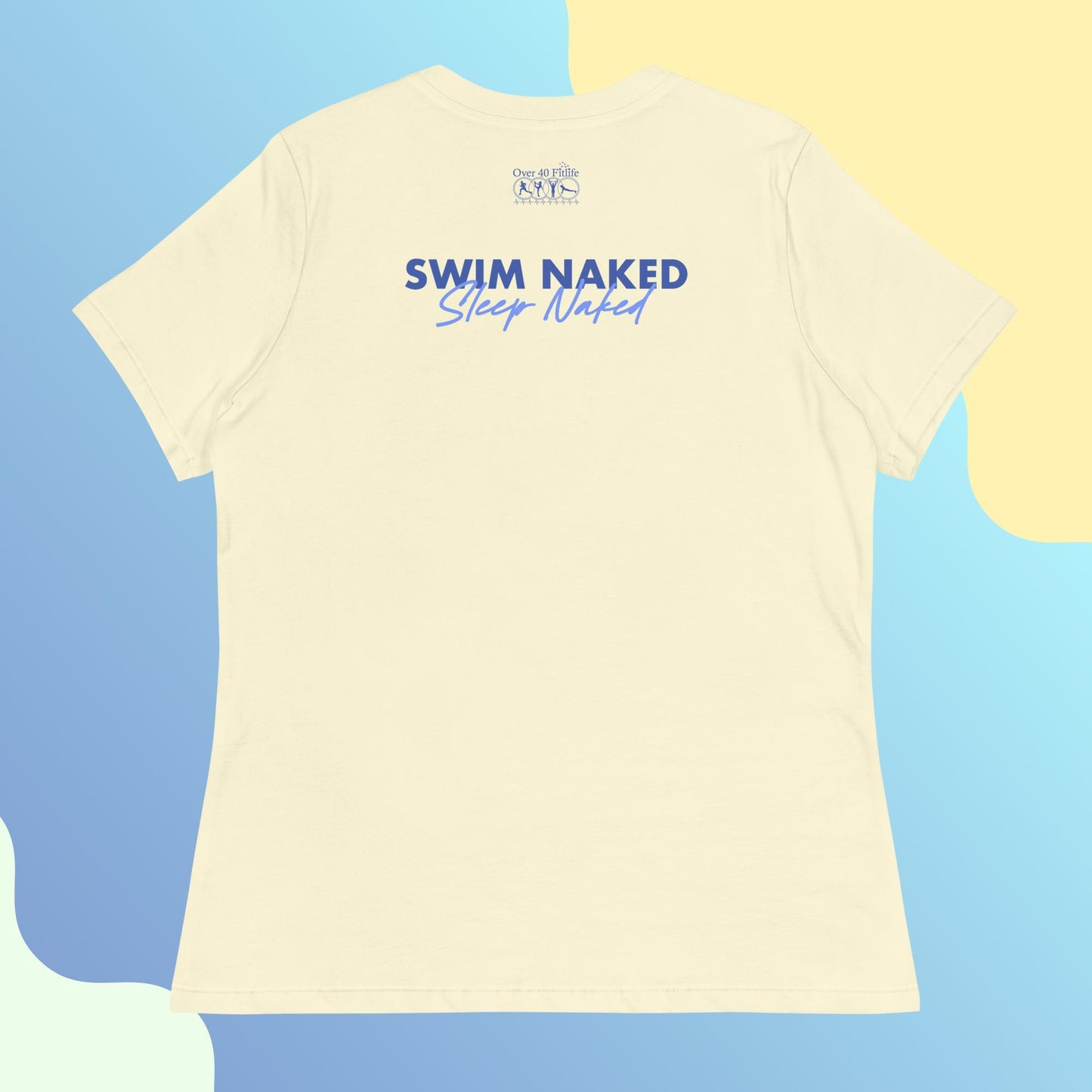 Swim Naked - Sleep Naked Women's Tee
