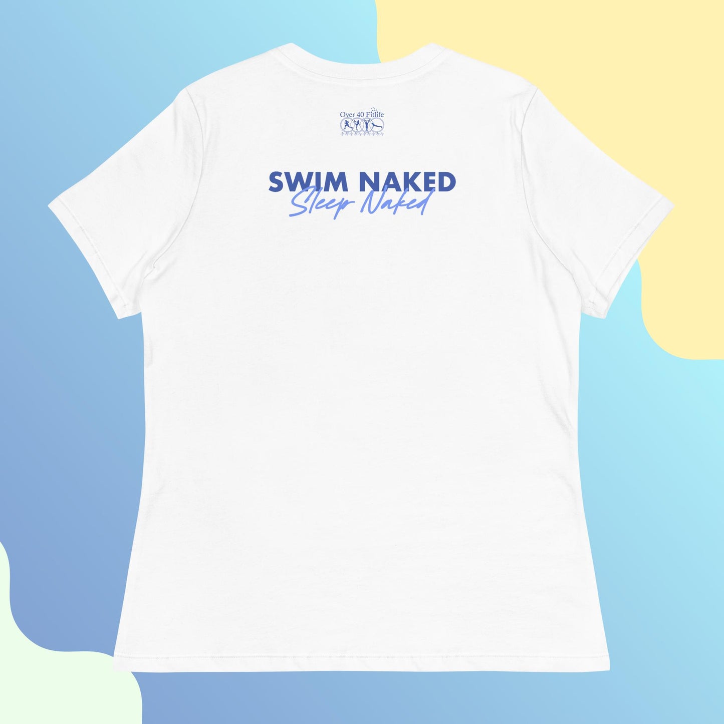 Swim Naked - Sleep Naked Women's Tee